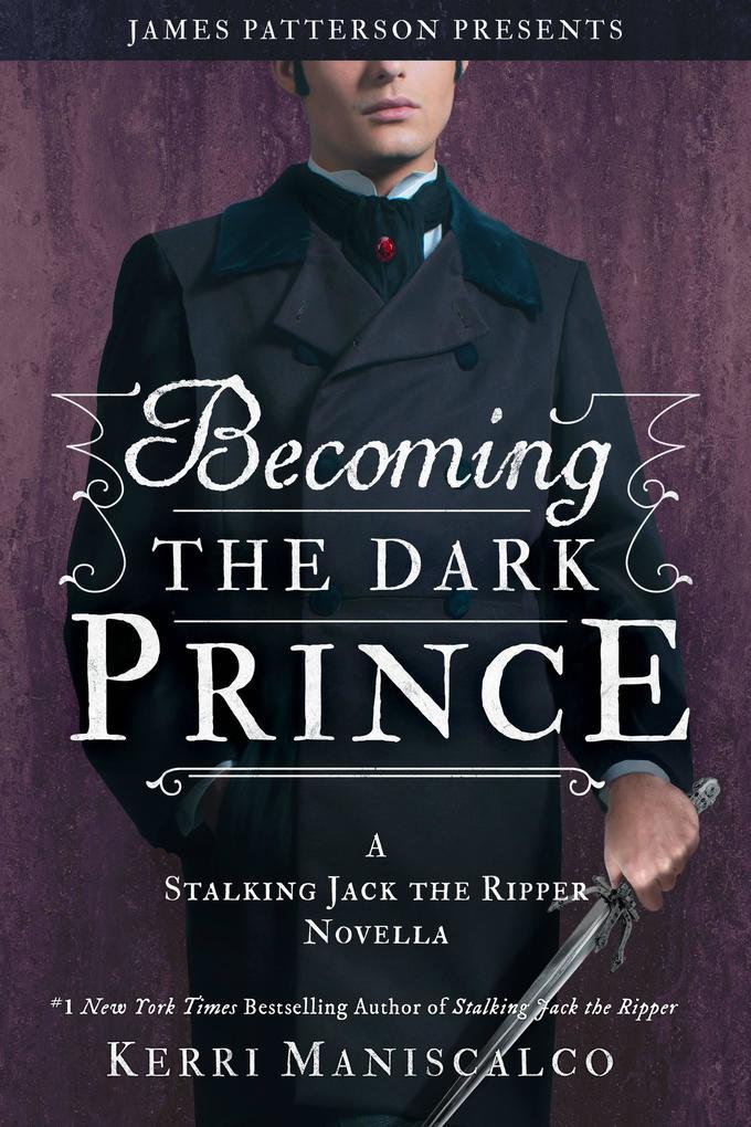 Becoming the Dark Prince: A Stalking Jack the Ripper Novella