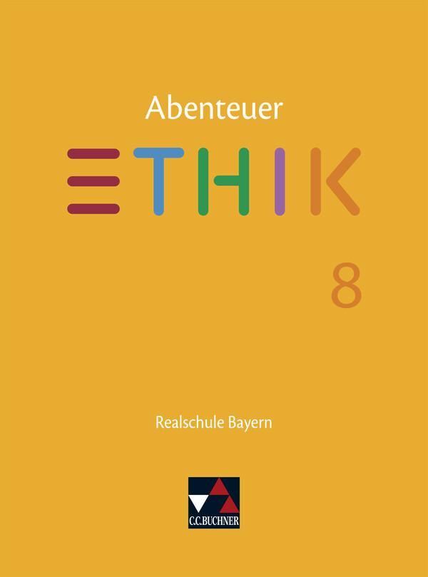 Abenteuer Ethik 8 Lehrbuch Realschule Bayern