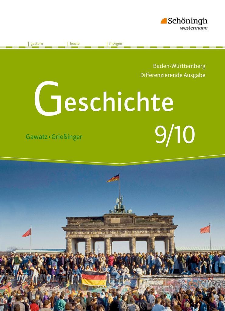 Geschichte 9 10. Schulbuch. Differenzierende Ausgabe für Realschulen und Gemeinschaftsschulen in Baden-Württemberg