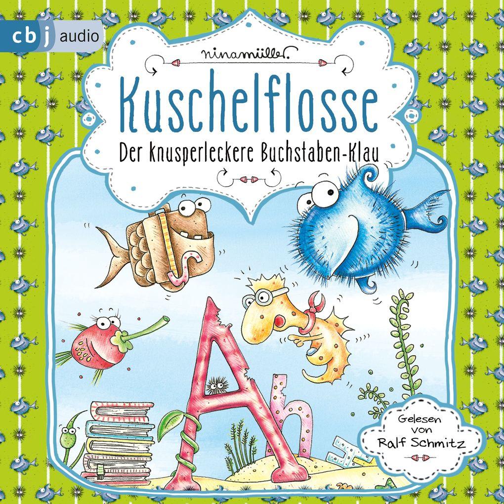 Kuschelflosse Der knusperleckere Buchstabenklau