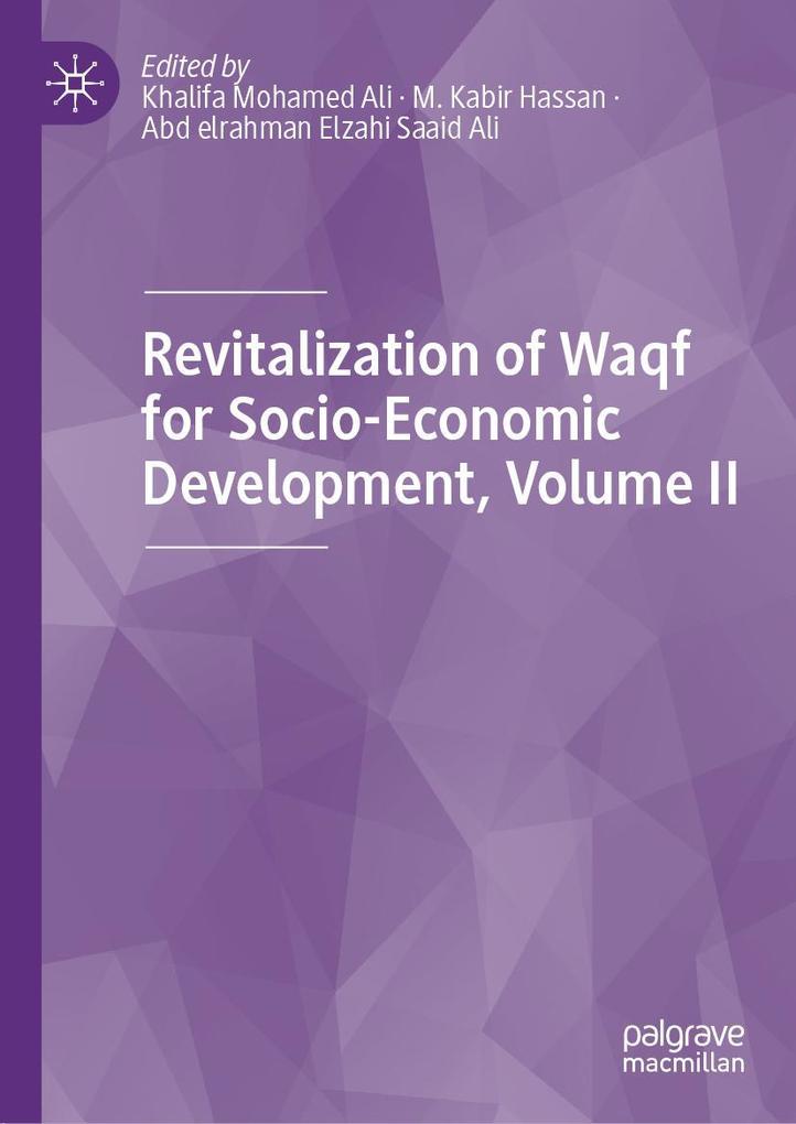 Revitalization of Waqf for Socio-Economic Development, Volume II