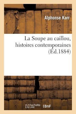 La Soupe Au Caillou, Histoires Contemporaines