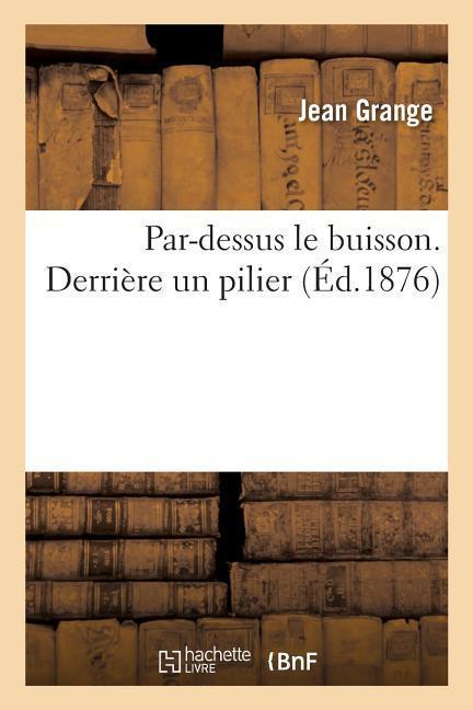 Par-Dessus Le Buisson. Derrière Un Pilier