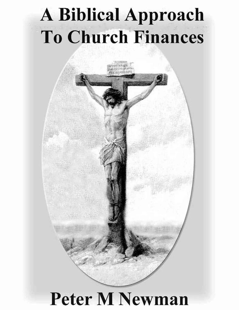 A Biblical Approach To Church Finances (Christian Discipleship Series, #20)