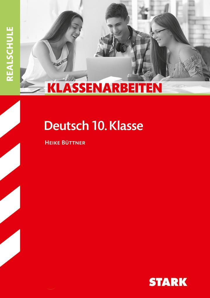 STARK Klassenarbeiten Realschule - Deutsch 10. Klasse