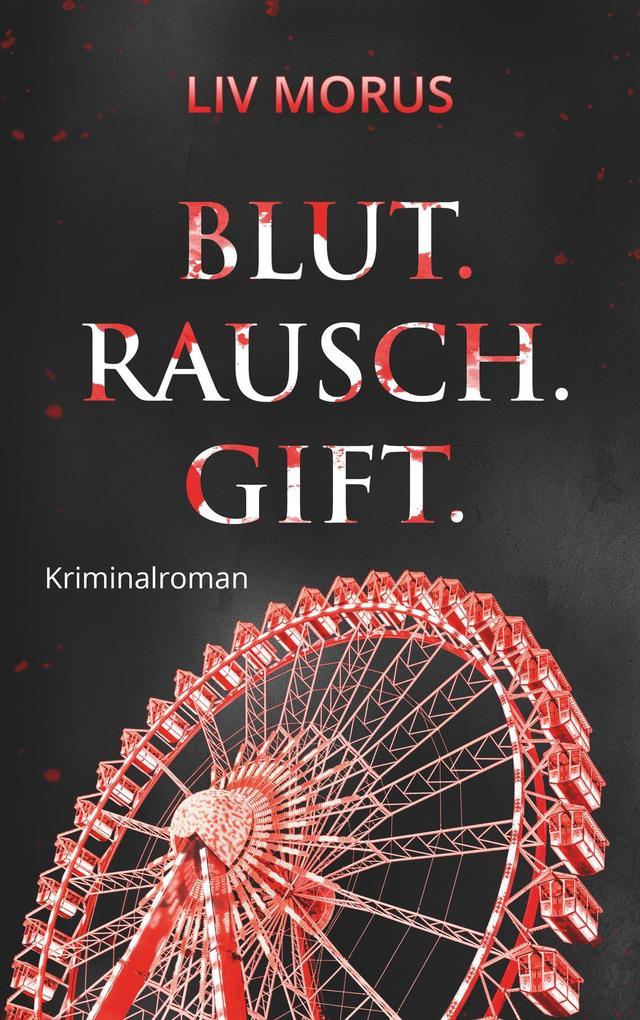 Blut. Rausch. Gift.