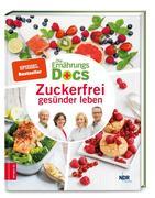 Die Ernährungs-Docs - Zuckerfrei gesünder leben