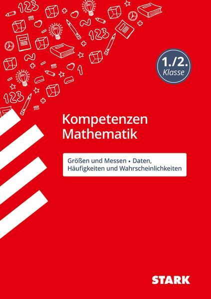 STARK Kompetenzen Mathematik - 1./2. Klasse Größen und Messen / Daten, Häufigkeiten und Wahrscheinli