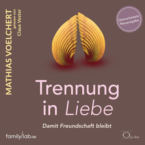 Trennung in Liebe ... damit Freundschaft bleibt, 6 Audio-CD