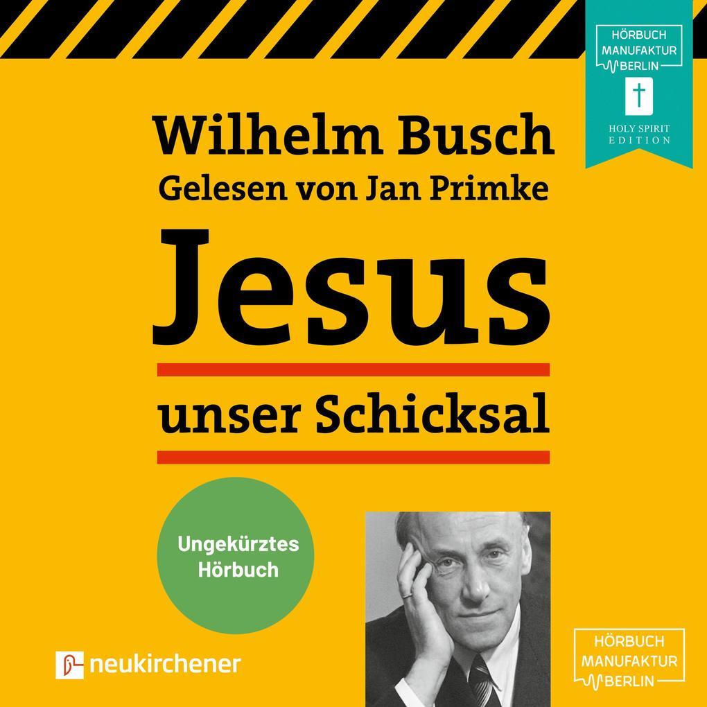 Jesus unser Schicksal