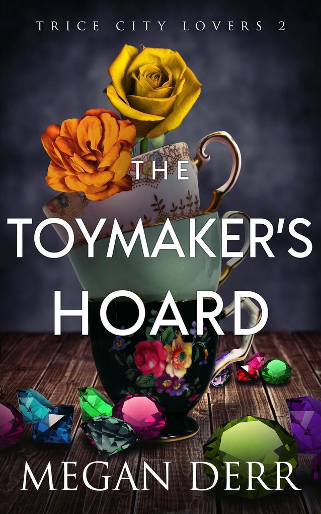 The Toymaker's Hoard (Trice City Lovers, #2)