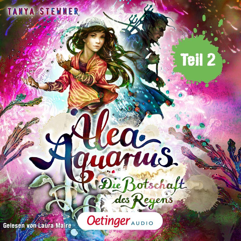 Alea Aquarius 5 Teil 2. Die Botschaft des Regens