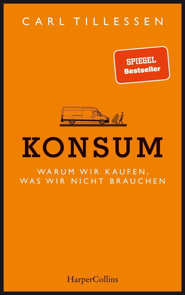 8. Carl Tillessen: Konsum - Warum wir kaufen, was wir nicht brauchen