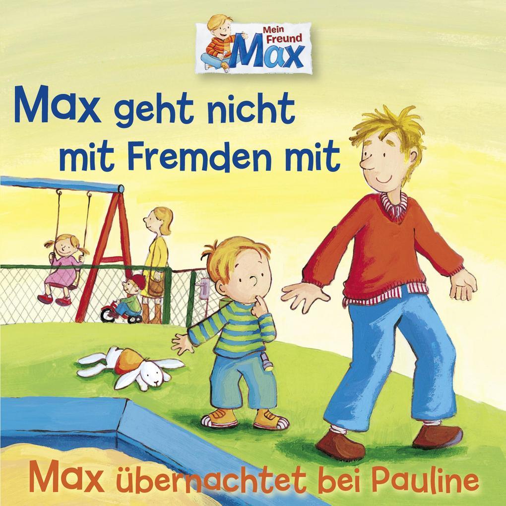 02: Max geht nicht mit Fremden mit / Max übernachtet bei Pauline