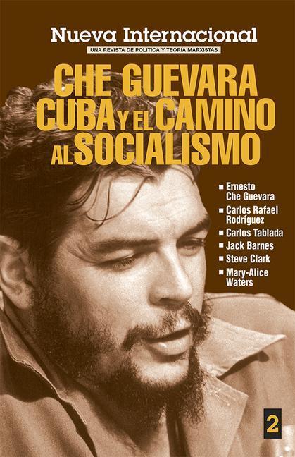 Che Guevara: Cuba Y El Camino Al Socialismo