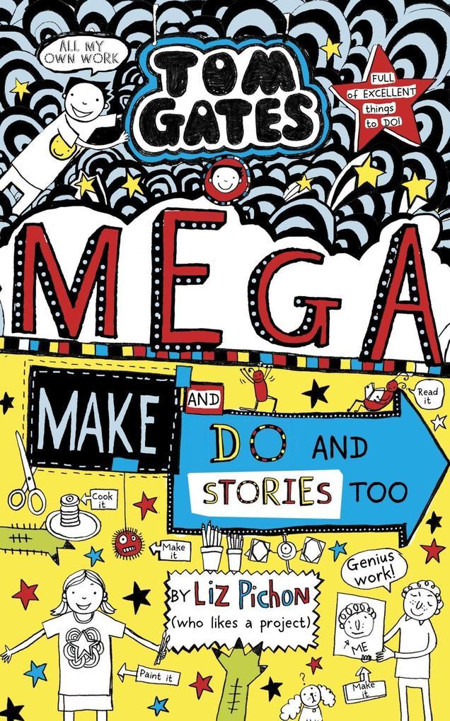 Tom Gates 16. MegaMake and Do Stories Too !