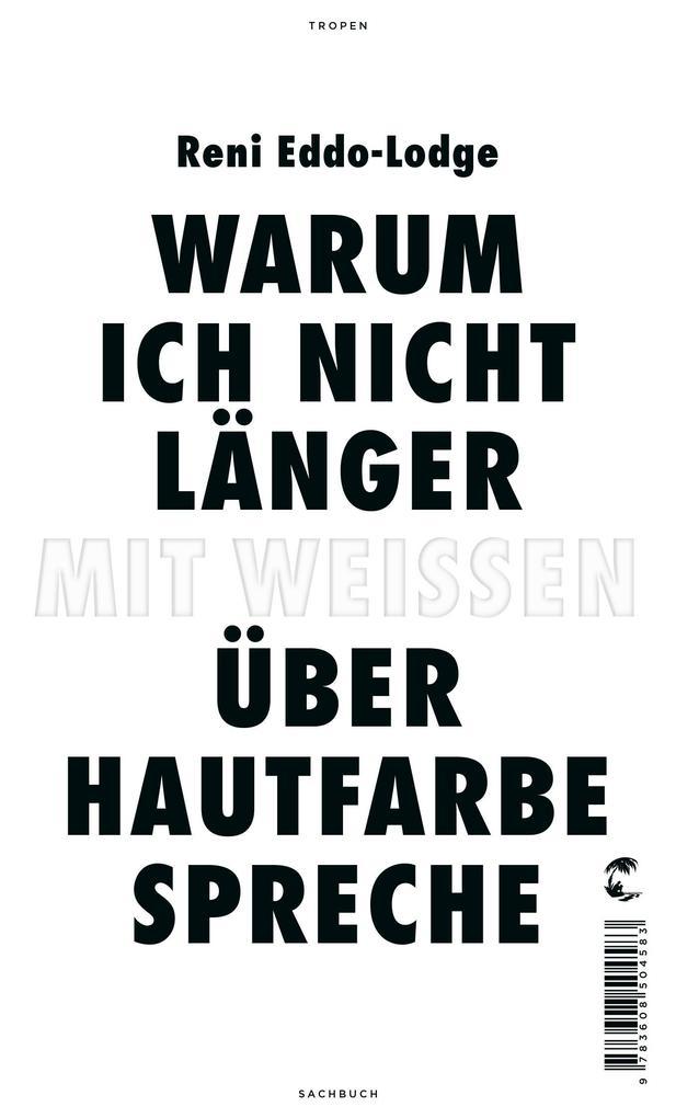 9. Reni Eddo-Lodge: Warum ich nicht länger mit Weißen über Hautfarbe spreche