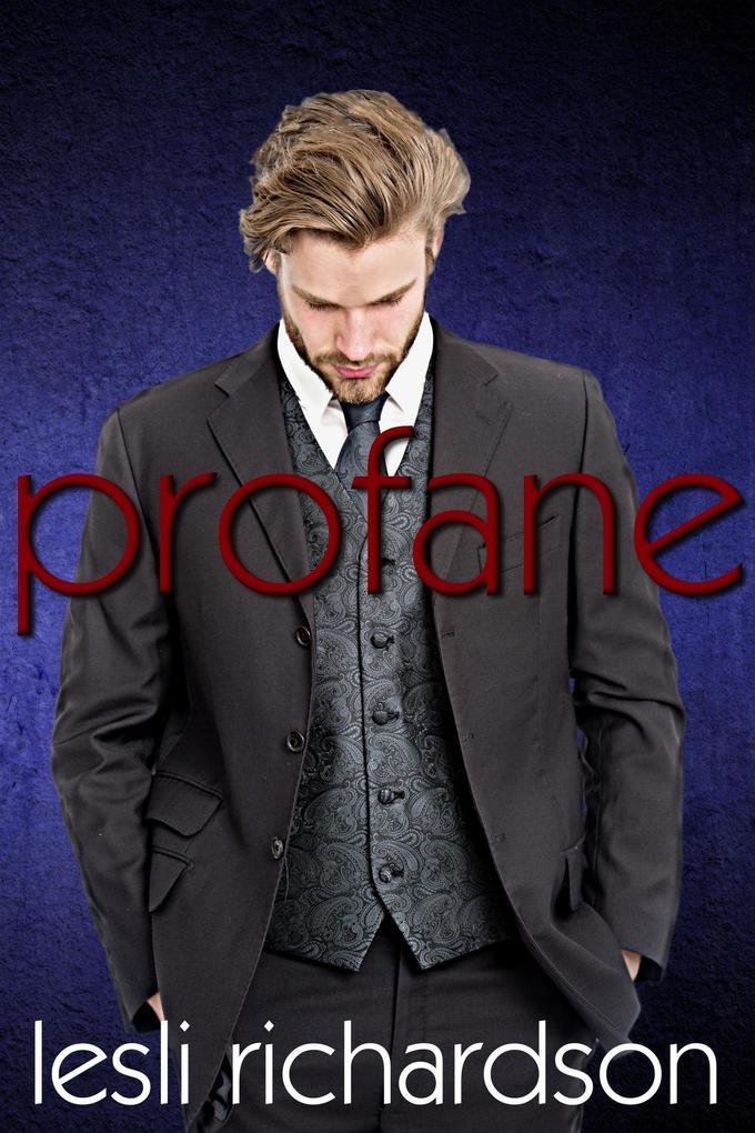 Profane (Devout Trilogy, #2)