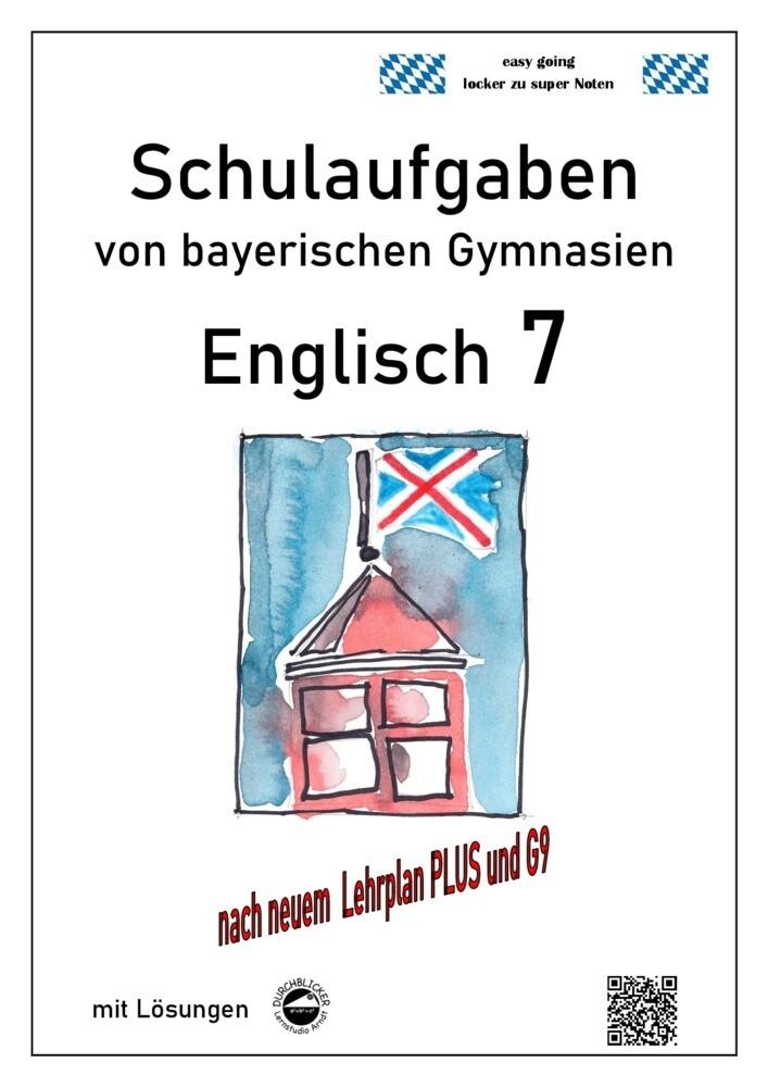 Englisch 7 (English G Access 7), Schulaufgaben von bayerischen Gymnasien mit Lösungen nach LehrplanP