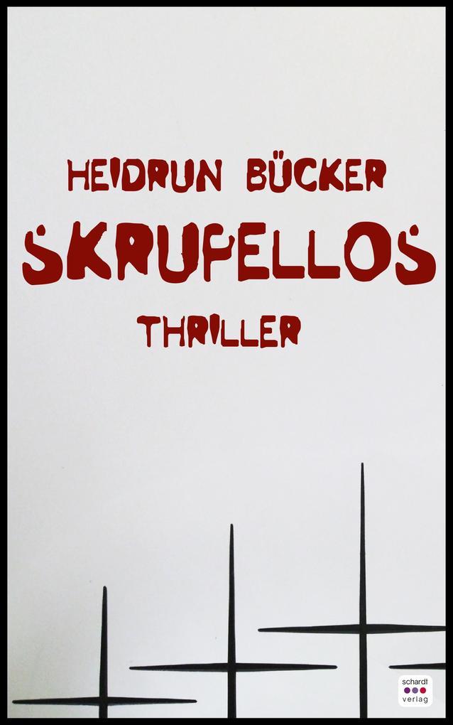 Skrupellos: Thriller