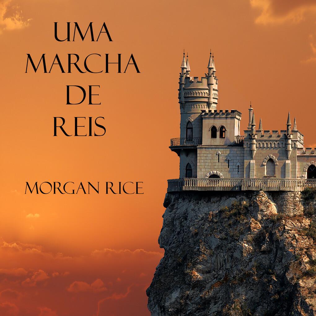 Uma Marcha De Reis (Livro #2 O Anel Do Feiticeiro)