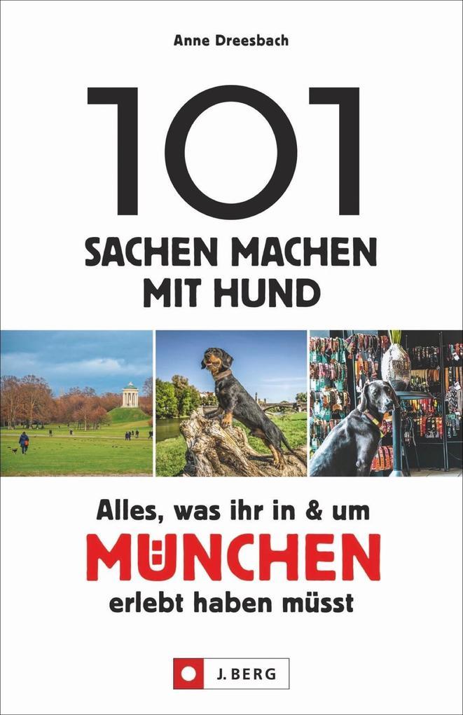 101 Sachen machen mit Hund - Alles, was ihr in & um München erlebt haben müsst