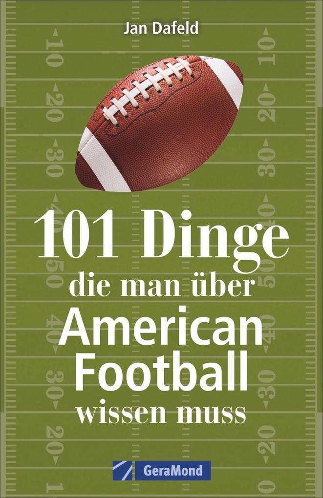 101 Dinge, die man über American Football wissen muss