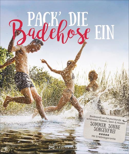 Pack die Badehose ein