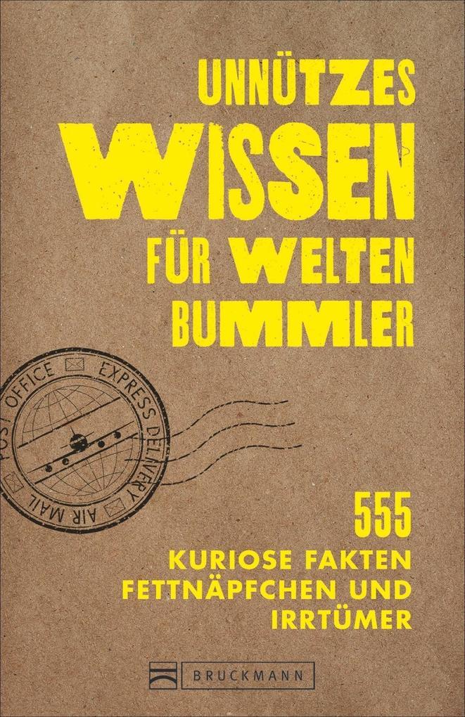 Unnützes Wissen für Weltenbummler