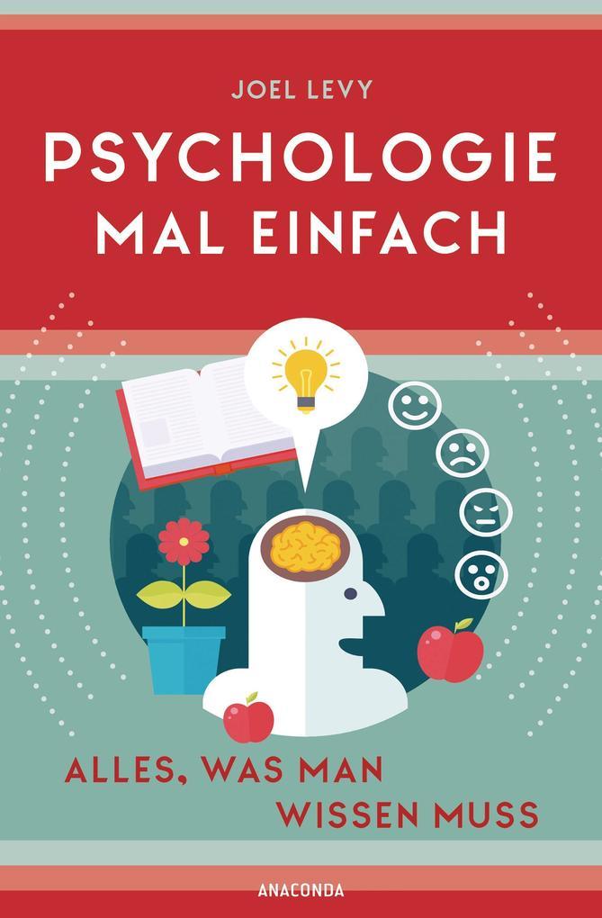 Psychologie mal einfach (für Einsteiger, Anfänger und Studierende)