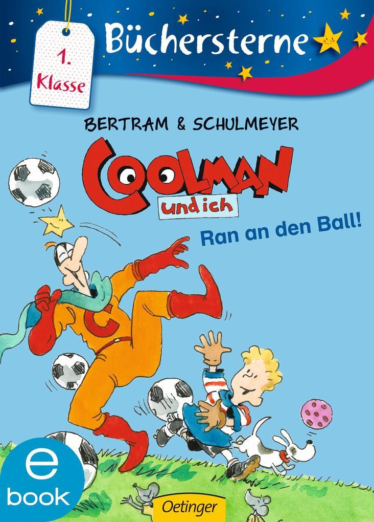 Coolman und ich. Ran an den Ball!