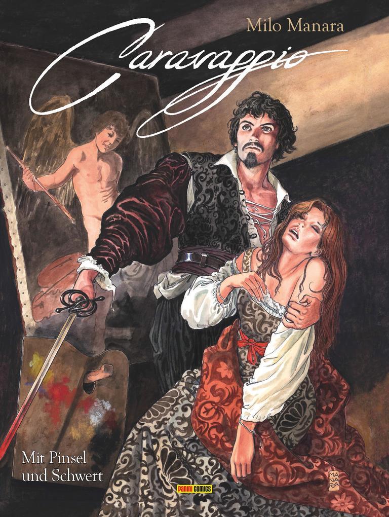 Milo Manara: Caravaggio - Mit Pinsel und Schwert, Band 1