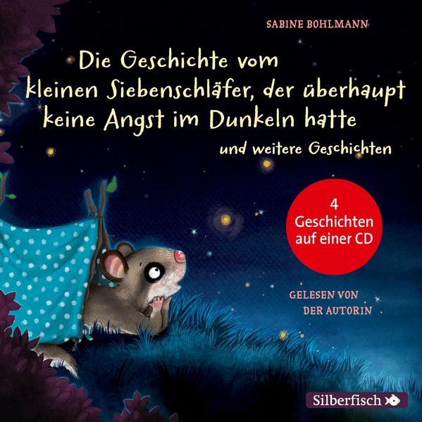 Der kleine Siebenschläfer: Die Geschichte vom kleinen Siebenschläfer, der überhaupt keine Angst im Dunkeln hatte, Die Geschichte vom kleinen Siebenschläfer, der seine Schnuffeldecke nicht hergeben wollte, Gleich ist alles wieder gut, Das ist noch nicht gemütlich!