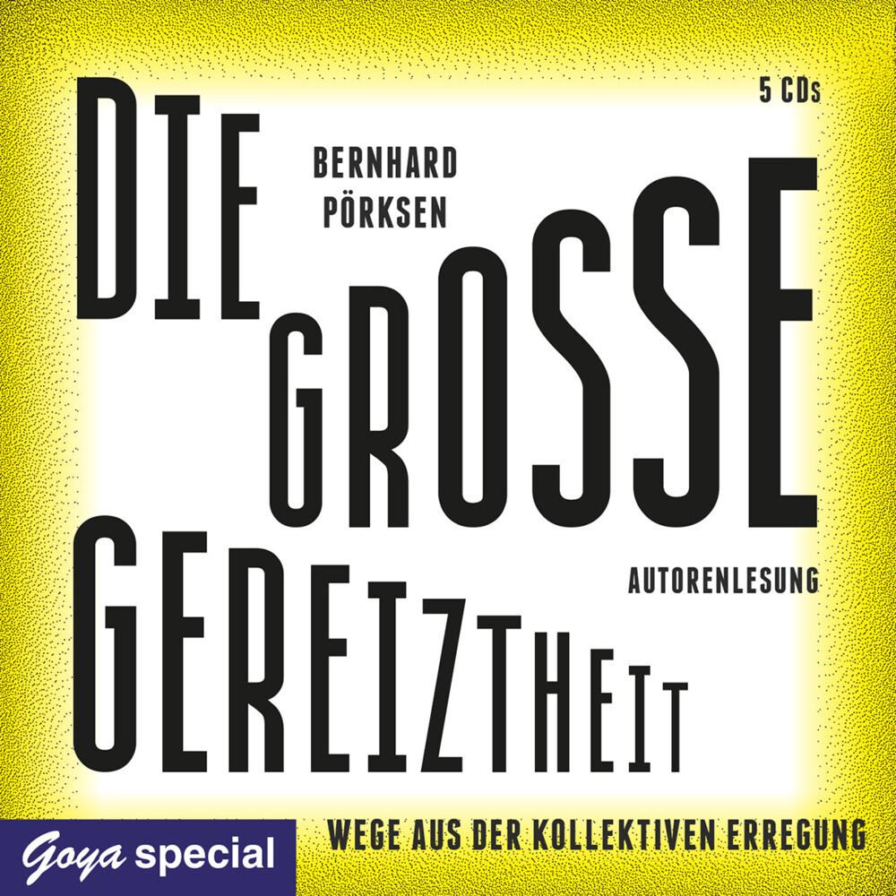 Die große Gereiztheit. Wege aus der kollektiven Erregung, 5 Audio-CD