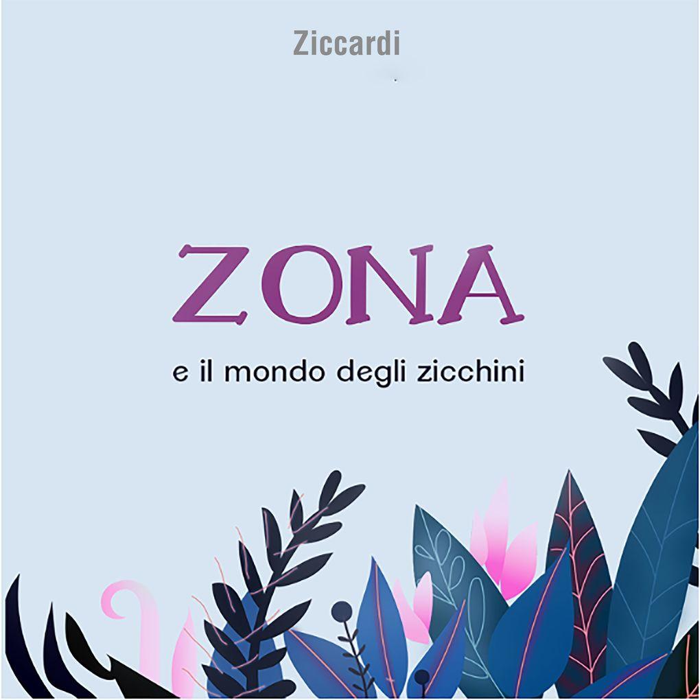 Zona e il mondo degli zicchini