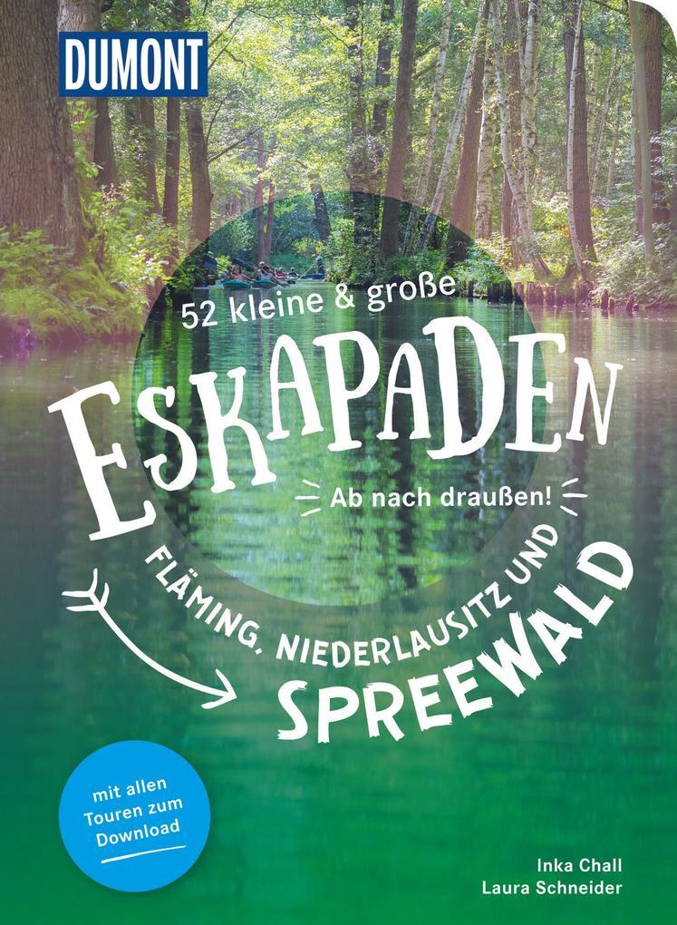 52 kleine & große Eskapaden Fläming, Niederlausitz und Spreewald