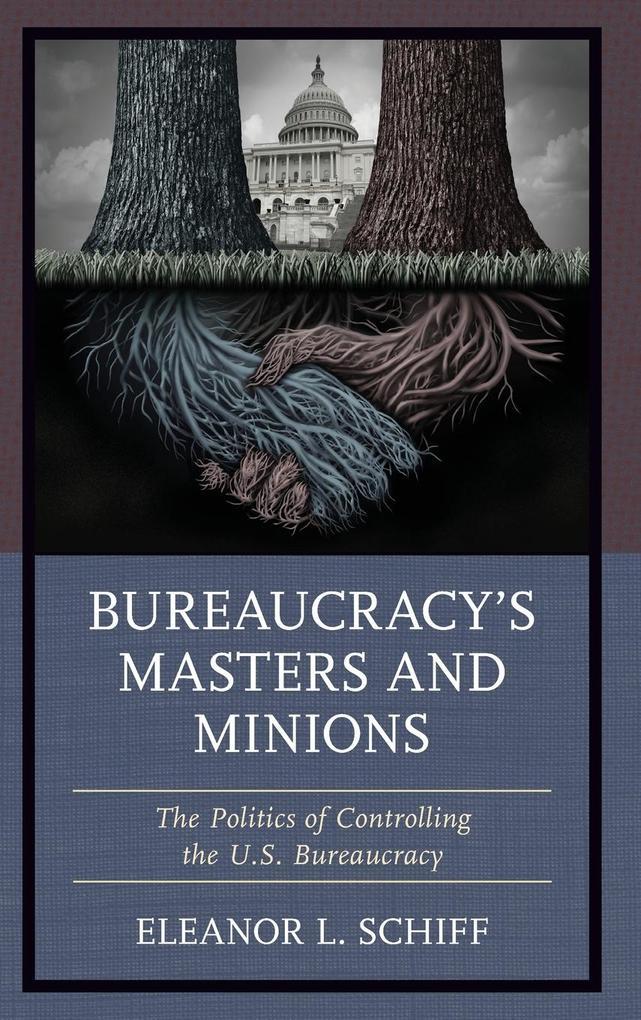 Bureaucracy's Masters and Minions