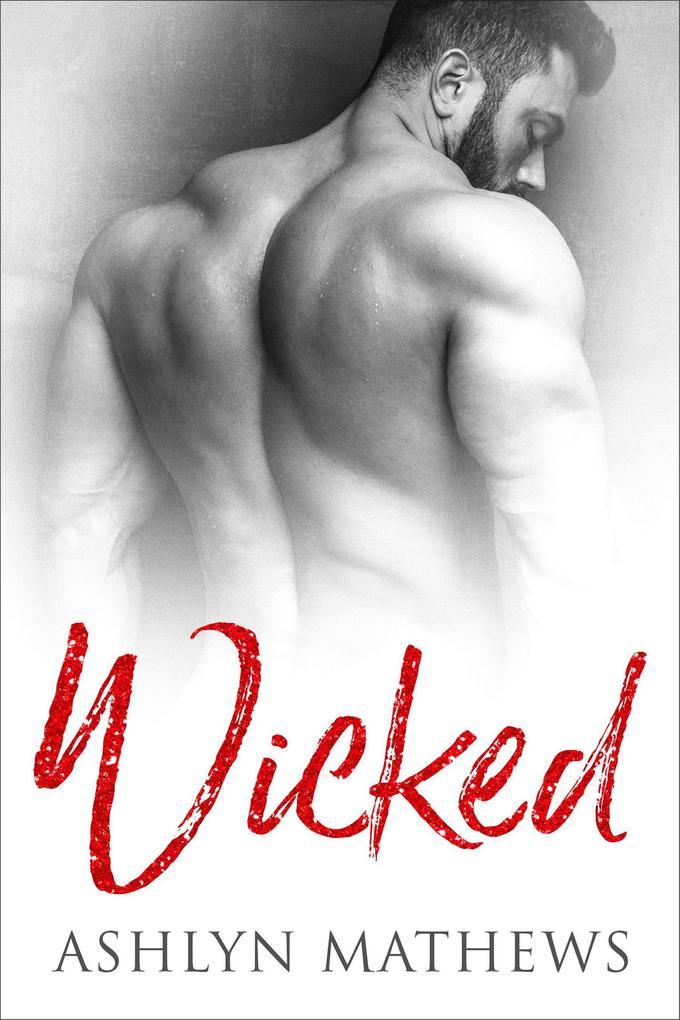 Wicked (Dangerous Liaisons, #1)