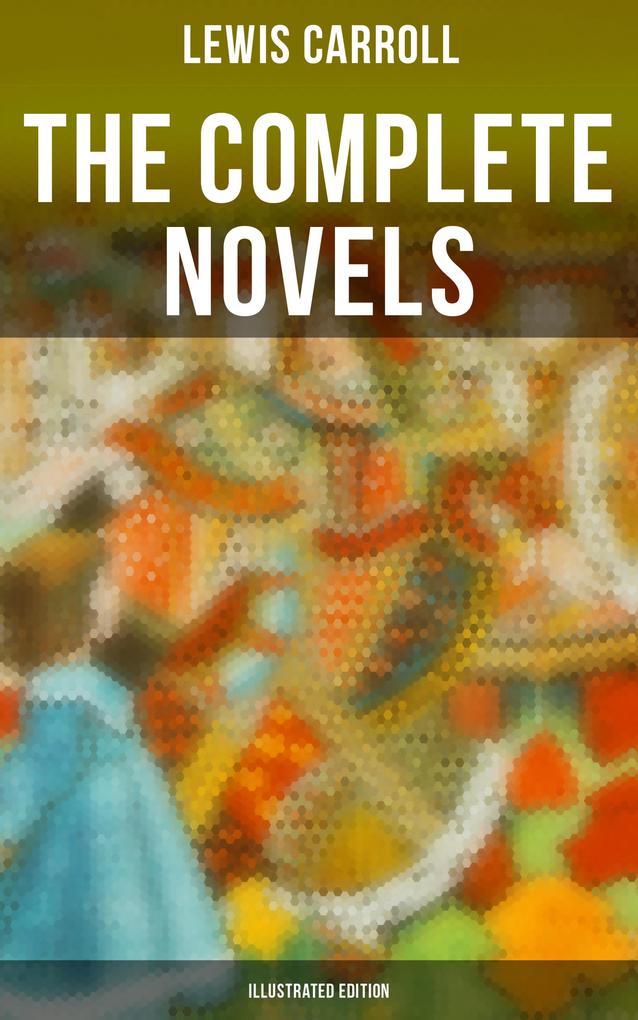 The Complete Novels (Illustrated Edition)