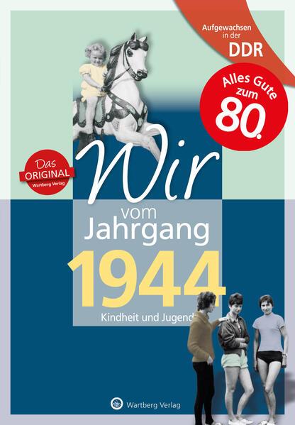 Aufgewachsen in der DDR - Wir vom Jahrgang 1944 - Kindheit und Jugend