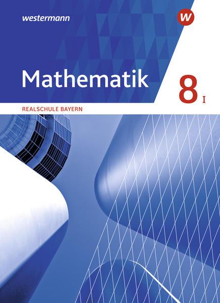 Mathematik 8. Schulbuch. WPF. Realschulen in Bayern