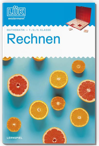 LÜK. 7./8./9. Klasse - Mathematik: Rechnen