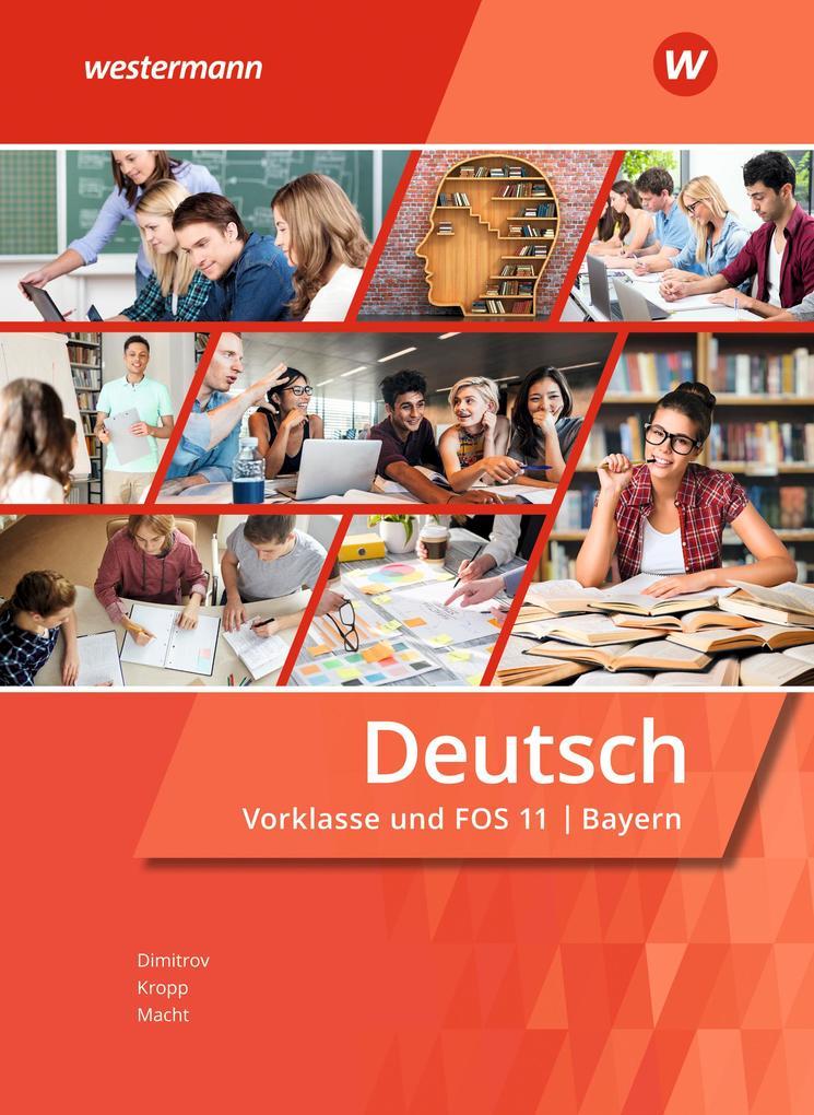 Deutsch für Fachoberschulen und Berufsoberschulen. Vorklasse und FOS 11: Schulbuch. Bayern