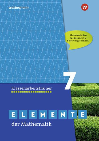 Elemente der Mathematik Klassenarbeitstrainer 7. G9 in Nordrhein-Westfalen