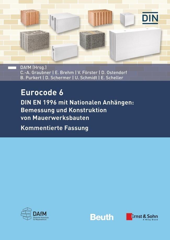 Eurocode 6 - DIN EN 1996 mit Nationalen Anhängen: Bemessung und Konstruktion von Mauerwerksbauten. Kommentierte Fassung