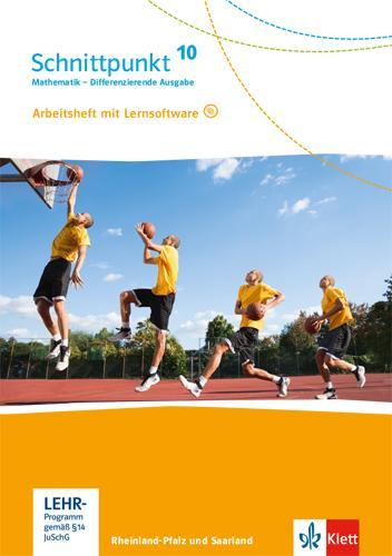 Schnittpunkt Mathematik 10. Arbeitsheft mit Lösungsheft und Lernsoftware Klasse 10. Differenzierende Ausgabe Rheinland-Pfalz und Saarland