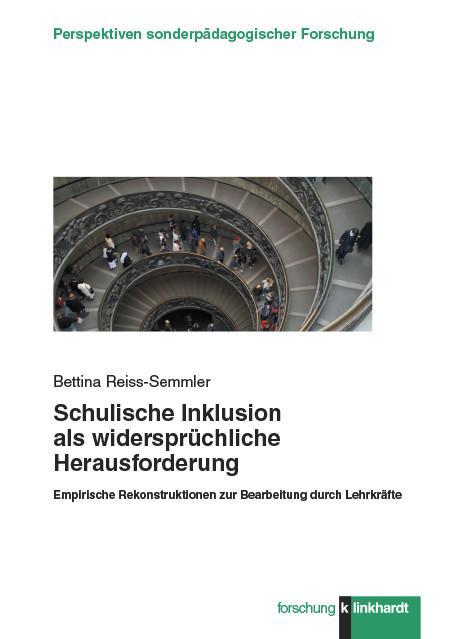 Schulische Inklusion als widersprüchliche Herausforderung