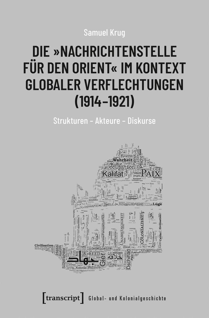 Die »Nachrichtenstelle für den Orient« im Kontext globaler Verflechtungen (1914-1921)