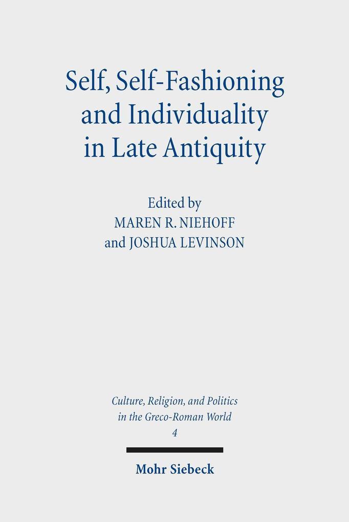 Self, Self-Fashioning and Individuality in Late Antiquity