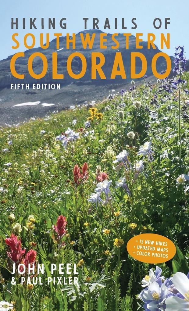 Hiking Trails of Southwestern Colorado, Fifth Edition